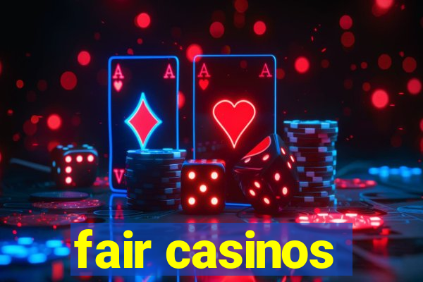 fair casinos