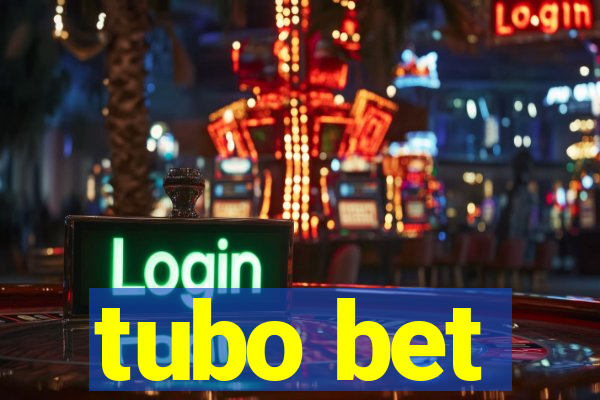 tubo bet