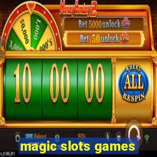 magic slots games