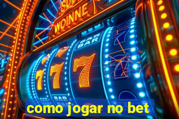 como jogar no bet