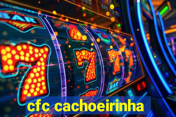 cfc cachoeirinha