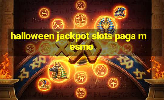 halloween jackpot slots paga mesmo