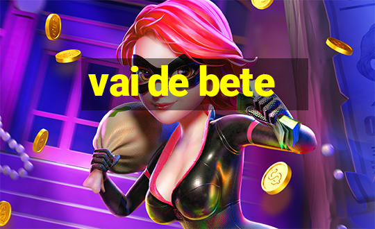 vai de bete