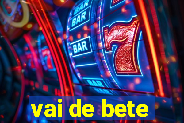 vai de bete