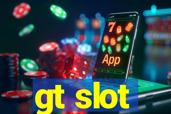 gt slot