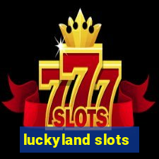 luckyland slots