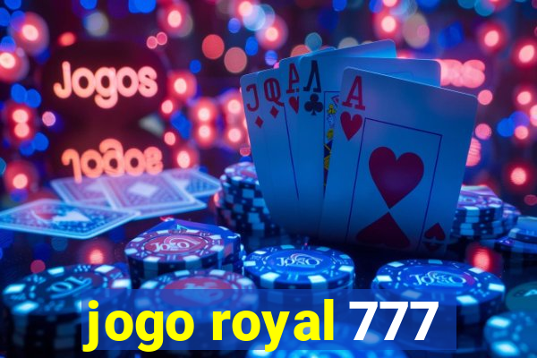 jogo royal 777