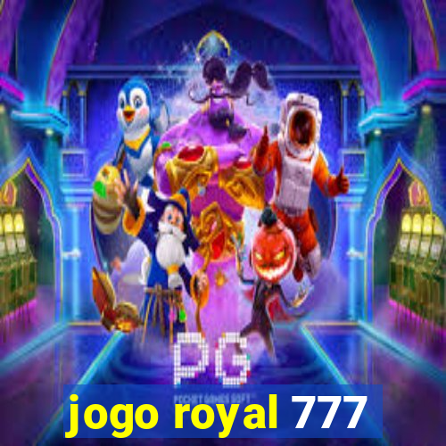 jogo royal 777