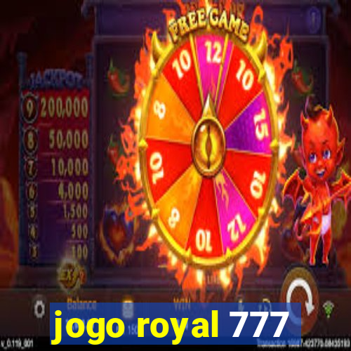 jogo royal 777