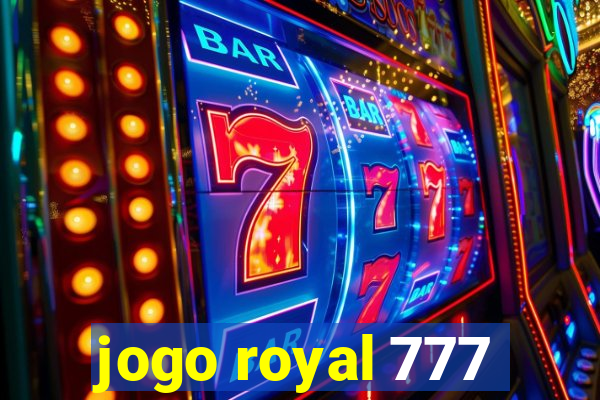 jogo royal 777