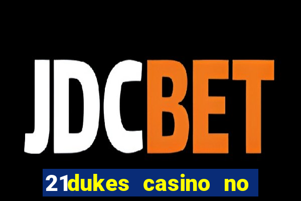 21dukes casino no deposit bonus codes 2021