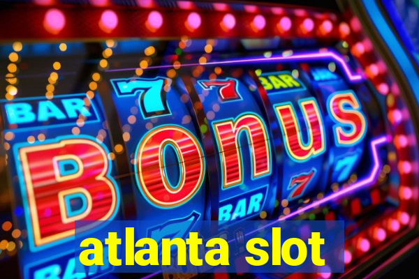 atlanta slot