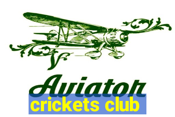 crickets club