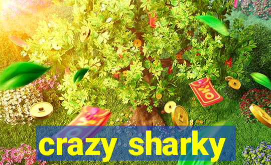 crazy sharky