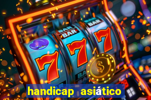 handicap asiático o que é