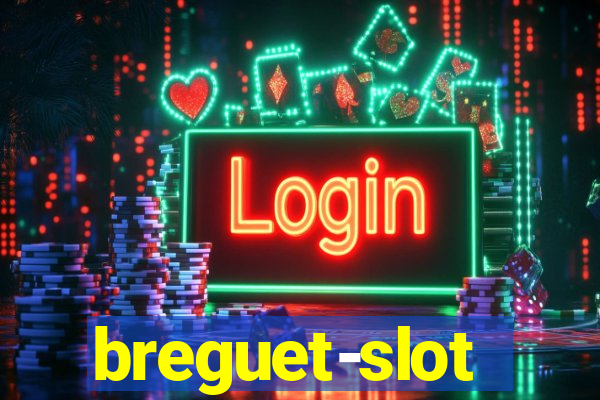 breguet-slot