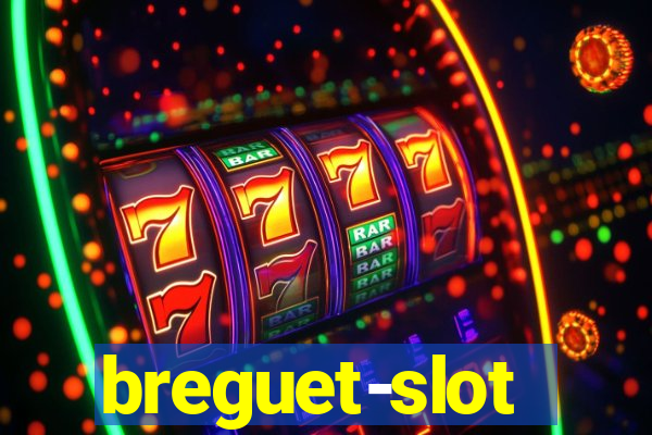 breguet-slot