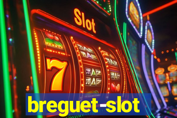 breguet-slot