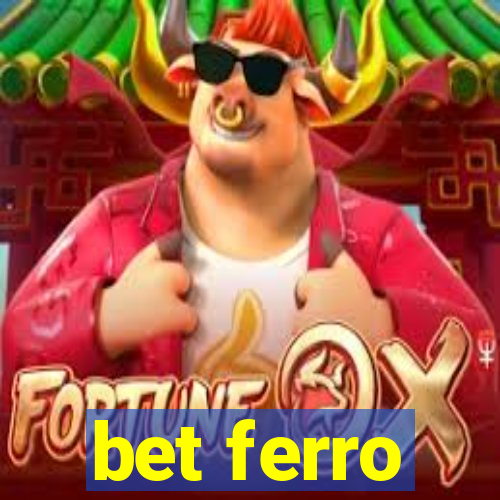 bet ferro