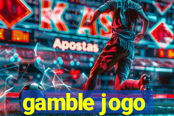 gamble jogo