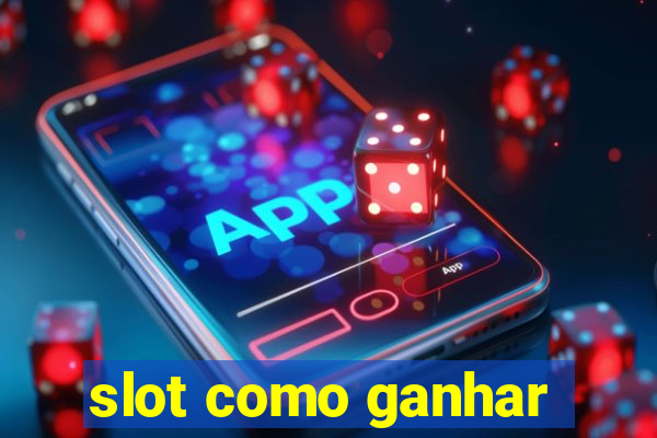 slot como ganhar