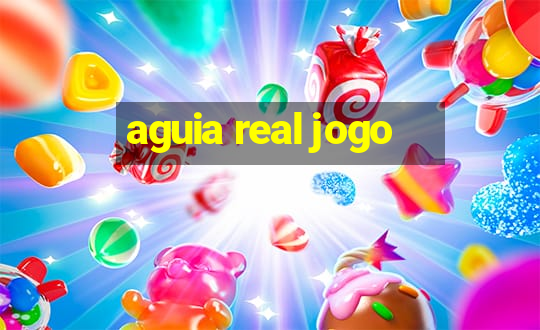 aguia real jogo