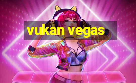 vukan vegas