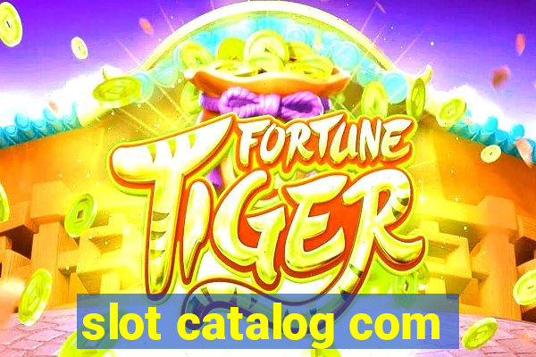 slot catalog com