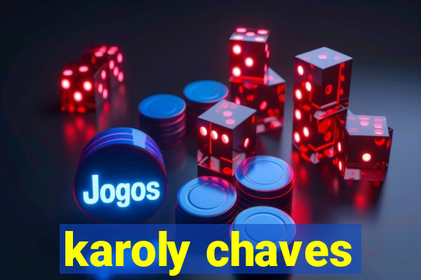 karoly chaves