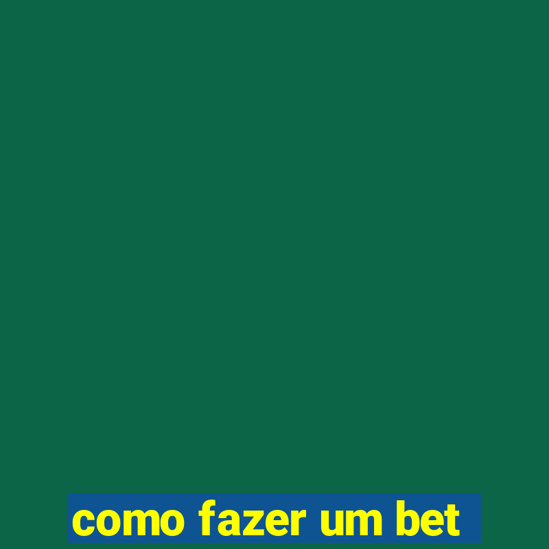 como fazer um bet