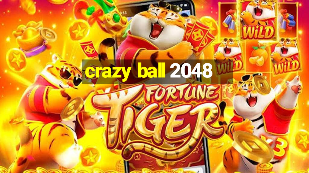 crazy ball 2048