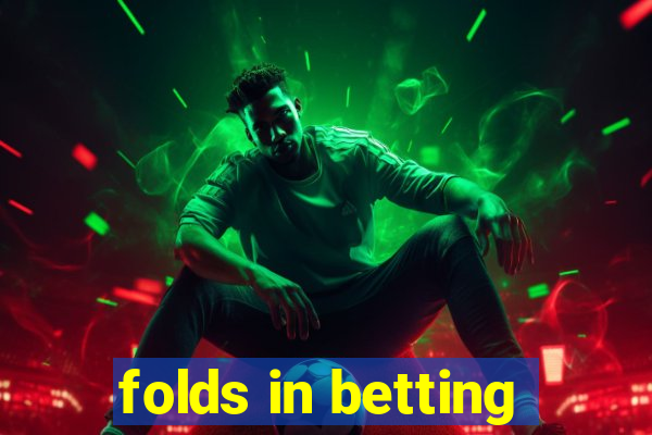 folds in betting