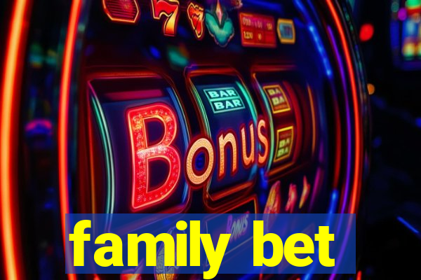 family bet