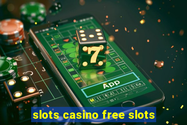 slots casino free slots