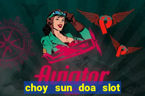 choy sun doa slot machine free download