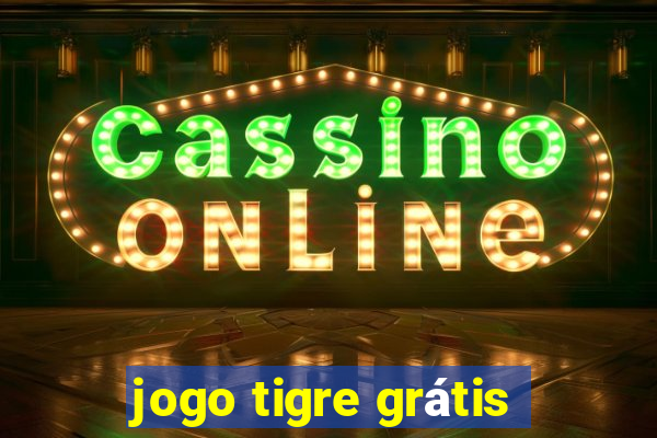 jogo tigre grátis