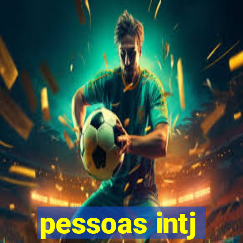 pessoas intj