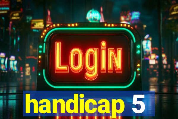 handicap 5