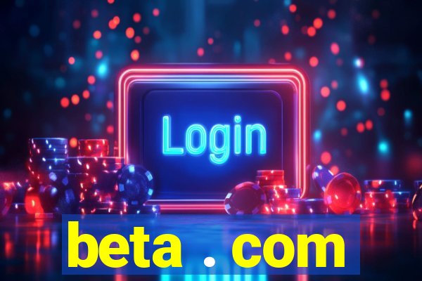 beta . com