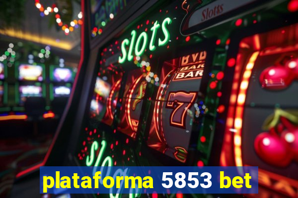 plataforma 5853 bet