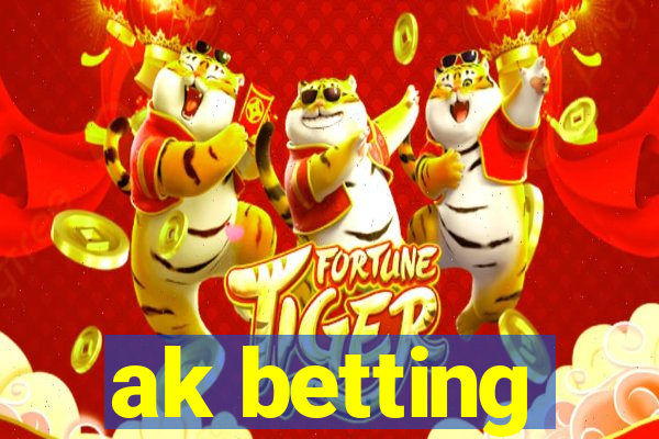 ak betting