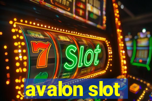 avalon slot