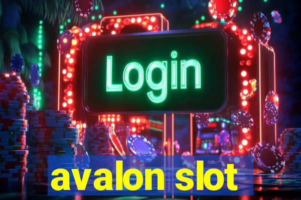 avalon slot