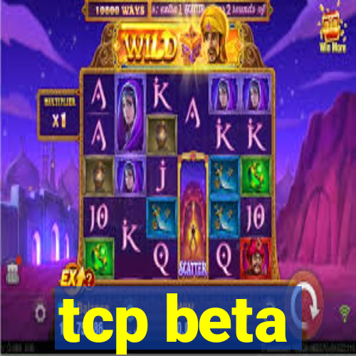 tcp beta