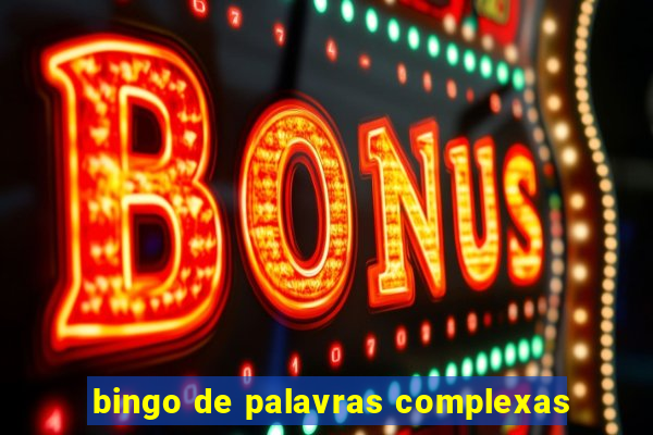 bingo de palavras complexas