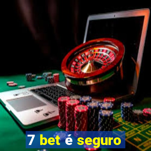 7 bet é seguro