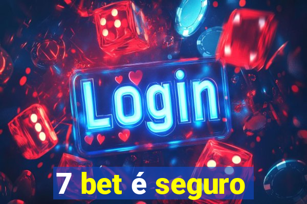 7 bet é seguro