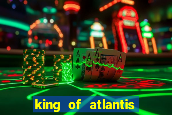 king of atlantis slots free