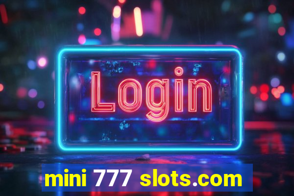 mini 777 slots.com