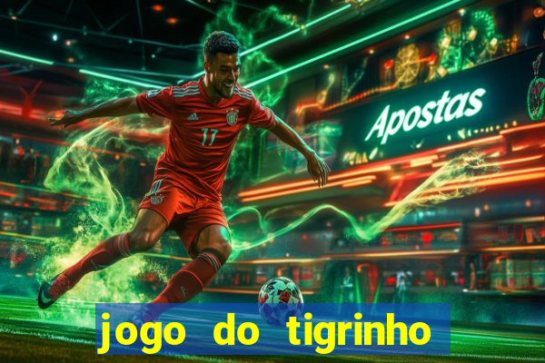 jogo do tigrinho verdade ou mentira